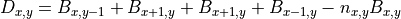 D_{x,y} = B_{x,y-1} + B_{x+1,y} + B_{x+1,y} + B_{x-1,y} - n_{x,y}B_{x,y}